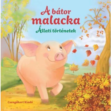 A bátor malacka - Állati történetek - Lapozó