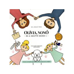 Olívia, Nonó és a segítõ kezek I.