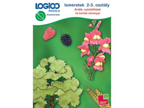 LOGICO Piccolo Ismeretek 2-3.o Erdõk, szántóföldek és kertek